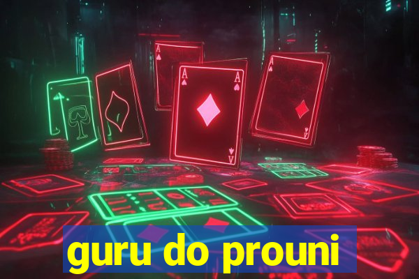 guru do prouni